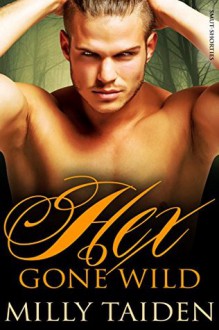Hex Gone Wild (BBW Werewolf Erotica) (Smut-Shorties Book 4) - Milly Taiden