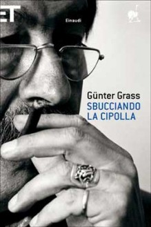 Sbucciando la cipolla - Günter Grass, Claudio Groff