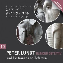 Peter Lundt und die Tränen der Elefanten - Arne Sommer, Angela Quast, Tetje Mierendorf, Elena Wilms, Mark Bremer