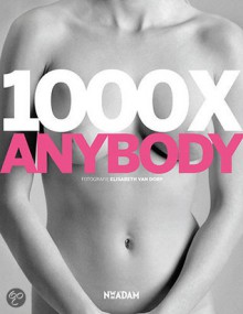 1000x Anybody - Elisabeth van Dorp, Saskia Noort, Halina Reijn, Hugo Borst, Claudia de Breij, Nico Dijkshoorn, Aaf Brandt Corstius, Herman Brusselmans, Daphne Deckers, Robert Vuijsje, Sara Kroos