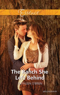 The Ranch She Left Behind - Kathleen O'Brien