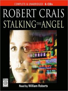 Stalking The Angel - Robert Crais, William Roberts