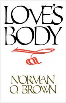 Love's Body - Norman O. Brown