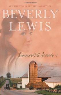 Summerhill Secrets, Volume 1: Whispers Down the Lane/Secret in the Willows/Catch a Falling Star/Night of the Fireflies/A Cry in the Dark (Summerhill Secrets 1-5) - Beverly Lewis