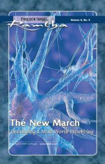 The New March: Developing a Mind Worth Preserving - Ramtha