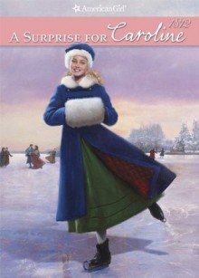 A Surprise for Caroline (American Girl (Quality)) - Kathleen Ernst