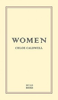 Women - Chloe Caldwell