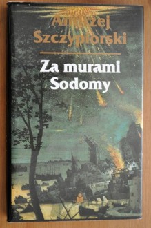 Za murami Sodomy - Andrzej Szczypiorski