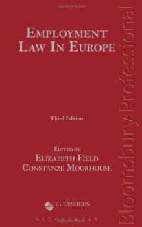 Employment Law in Europe: Third Edition - Constanze Moorhouse, Elizabeth Field