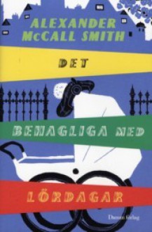 Det behagliga med lördagar (Isabel Dalhousie #5) - Alexander McCall Smith