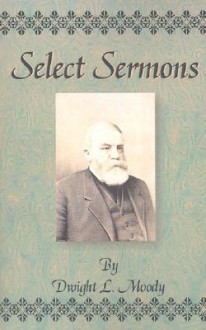 Select Sermons - D.L. Moody