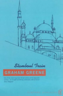 Stamboul Train - Graham Greene