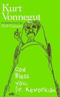 God Bless You, Dr. Kevorkian - Neil Gaiman, Kurt Vonnegut