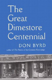 The Great Dimestore Centennial - Don Byrd