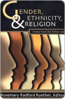 Gender, Ethnicity and Religion - Rosemary Radford Ruether