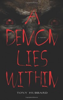 A Demon Lies Within - Tony Hubbard