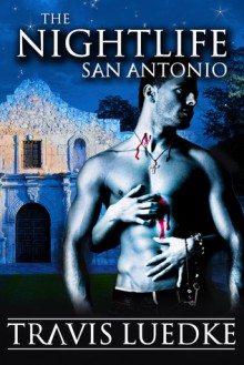 The Nightlife San Antonio (The Nightlife) - Travis Luedke