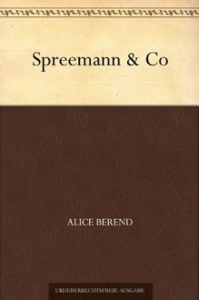 Spreemann & Co (German Edition) - Alice Berend