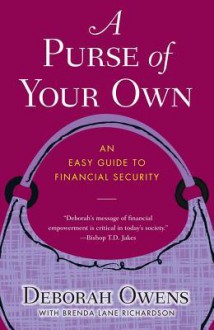 A Purse of Your Own: An Easy Guide to Financial Security - Deborah Owens, Brenda Richardson, Brenda Lane Richardson