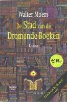 De Stad van de Dromende Boeken - Walter Moers, Erica van Rijsewijk