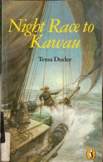 Night Race To Kawau - Tessa Duder