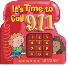 It's Time to Call 911: What to Do in an Emergency - Smart Kids Publishing