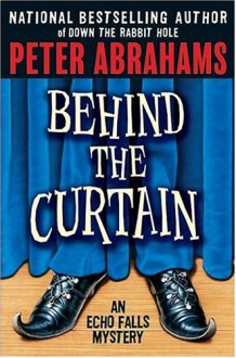 Behind the Curtain - Peter Abrahams