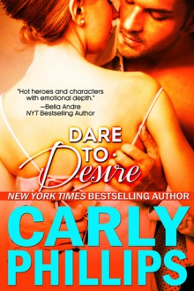 Dare to Desire - Carly Phillips