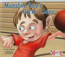 Monster Boy's Gym Class - Carl Emerson, Stephanie F. Hedlund, Lon Levin