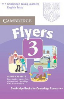 Cambridge Young Learners English Tests Flyers 3 Audio Cassette: Examination Papers from the University of Cambridge ESOL Examinations - Cambridge ESOL