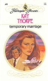 Temporary Marriage - Kay Thorpe