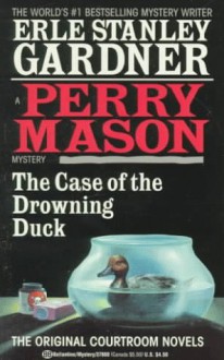 The Case of the Drowning Duck - Erle Stanley Gardner