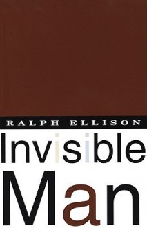 Invisible Man - Ralph Ellison