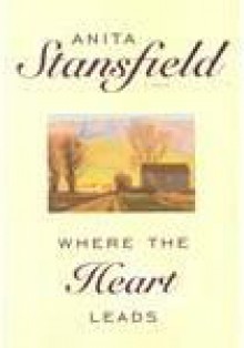 Where the Heart Leads - Anita Stansfield