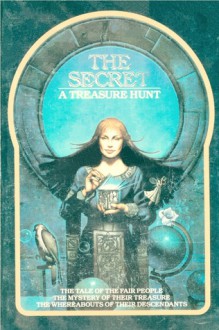 The Secret: A Treasure Hunt - Sean Kelly, Ted Mann, John Jude Palencar, John Pierard, Overton Loyd