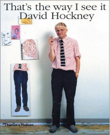 That's the Way I See It - David Hockney