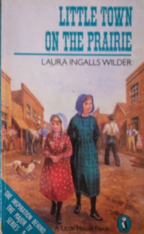 Little Town on the Prairie - Laura Ingalls Wilder