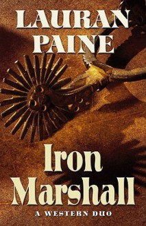 Iron Marshal: A Western Duo - Lauran Paine