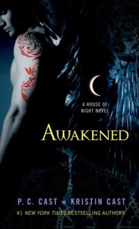 Awakened: A House of Night Novel - P.C. Cast, Kristin Cast