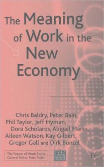 Meaning of Work in the New Economy - Chris Baldry