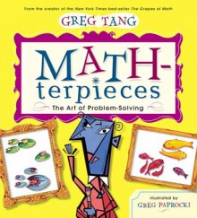 Math-terpieces: The Art of Problem-Solving - Greg Tang, Greg Paprocki