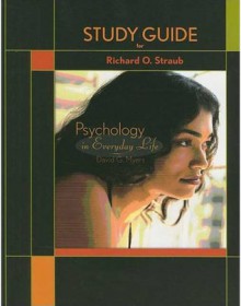 Psychology in Everyday Life Study Guide - David G. Myers, Richard O. Straub