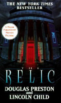 Relic - Douglas Preston, Lincoln Child