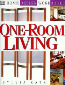 DK Home Design Workbooks: One-Room Living - Sylvia Katz