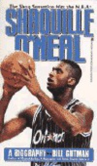 Shaquille O'Neal: A Biography: Shaquille O'Neal: A Biography - Bill Gutman