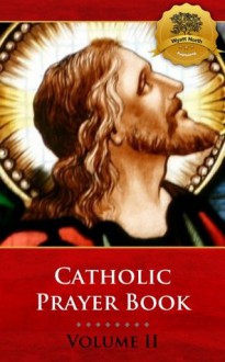 Catholic Prayer Book - Volume II - Bieber Publishing, Wyatt North