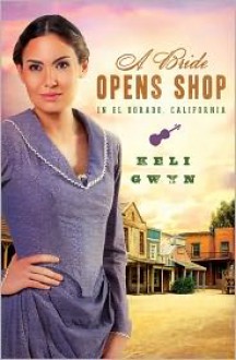 A Bride Opens Shop in El Dorado, California - Keli Gwyn