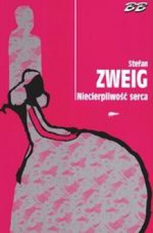 Niecierpliwość serca - Stefan Zweig