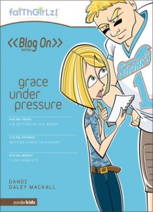 Grace Under Pressure - Dandi Daley Mackall