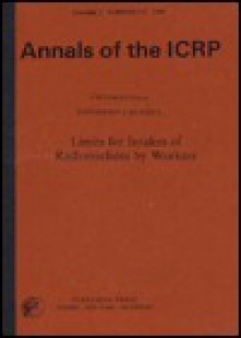 Limits for Intake of Radionuclides by Workers: Supplements A and B Pt. 3 (International Commission on Radiological Protection) - Icrp